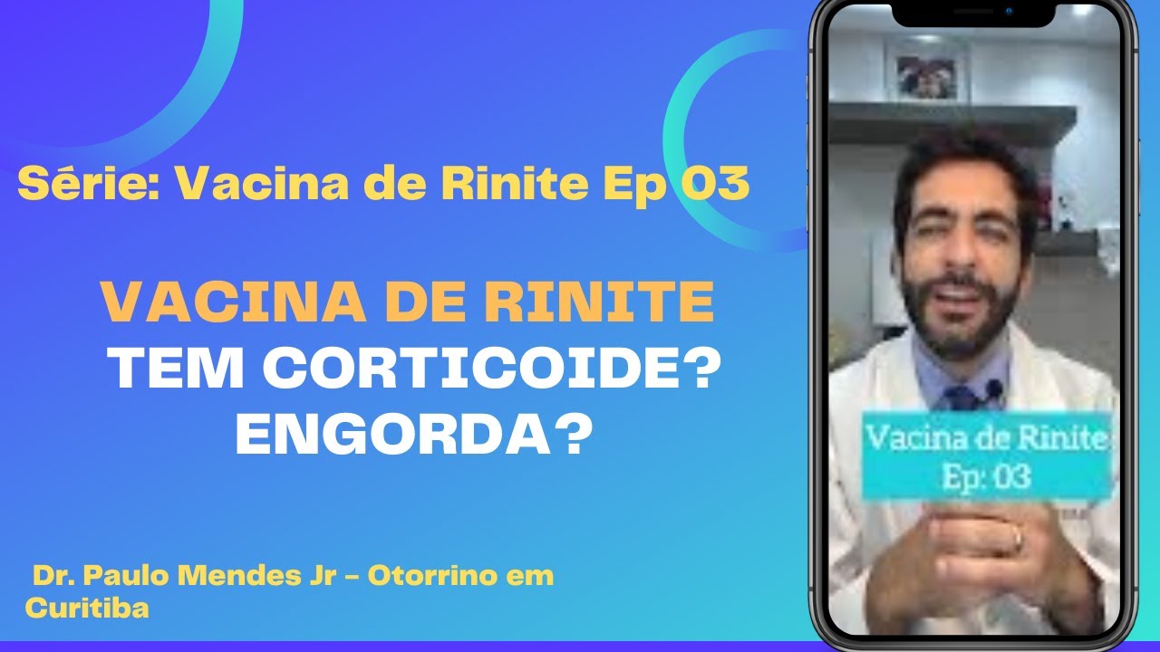 Ep 03 - VACINA DE RINITE: Tem corticoide e engorda ?