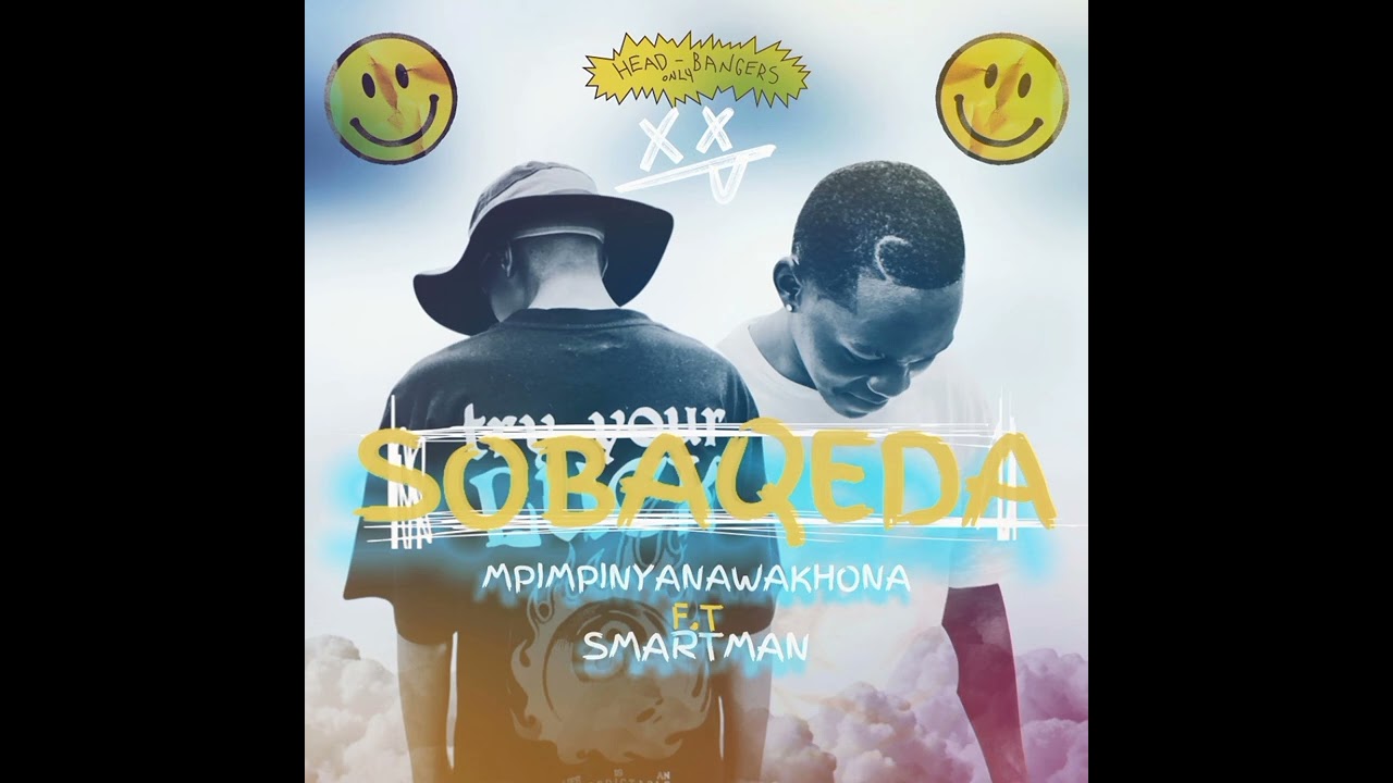 (SOBAQEDA) mpimpinyanawakhona ft smartman