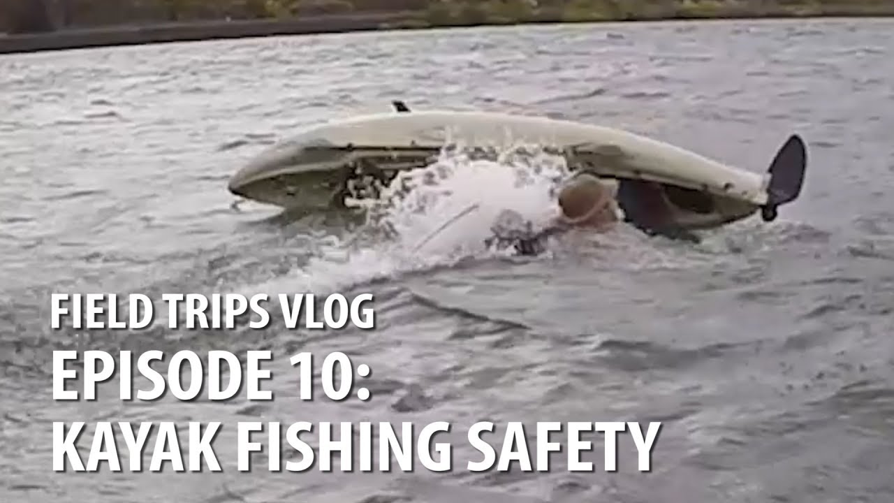Kayak Fishing: Basic Safety Tips | #FieldTrips VLOG Ep 10 | Field Trips with Robert Field