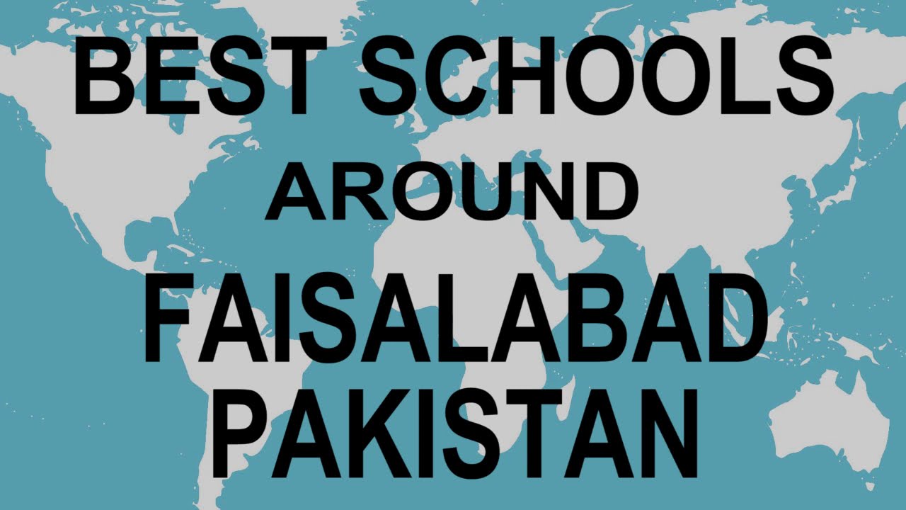 Best Schools around Faisalabad, Pakistan