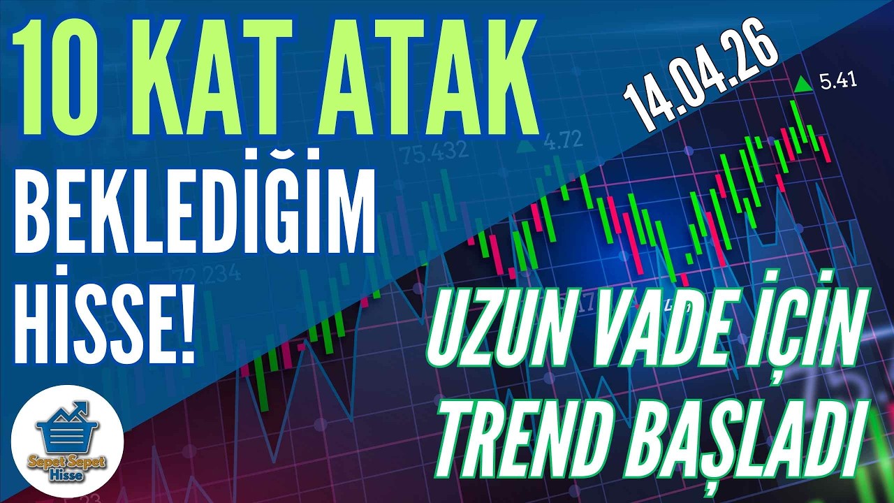 10 ATAK BEKLEDİĞİM HİSSE! Uzun Vade İ&ccedil;in Trend Başladı! 🎯