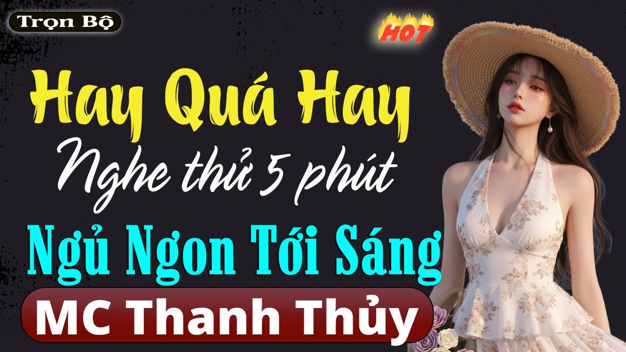 Quá Hay - Nghe thử 5 phút ngủ ngon tới sáng | Đọc truyện đêm khuya