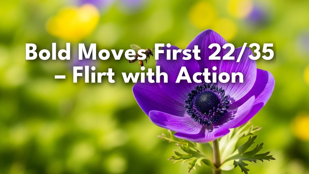 Bold Moves First 22/35 – Flirt with Action