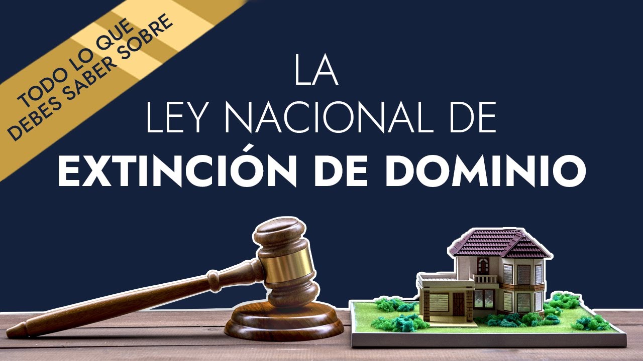 La Espeluznante Ley de Extinción de Dominio