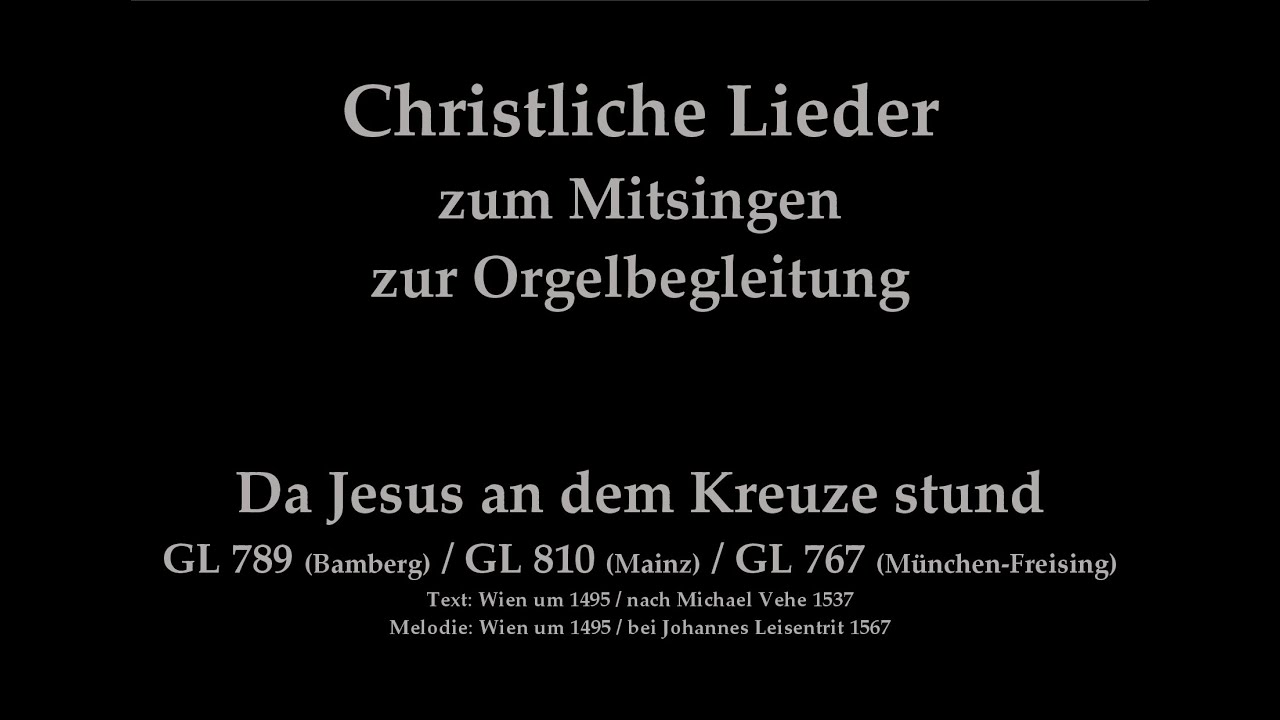 Da Jesus an dem Kreuze stund GL 7xx/8xx - Mitsingversion mit Orgelbegleitung und eingeblendetem Text