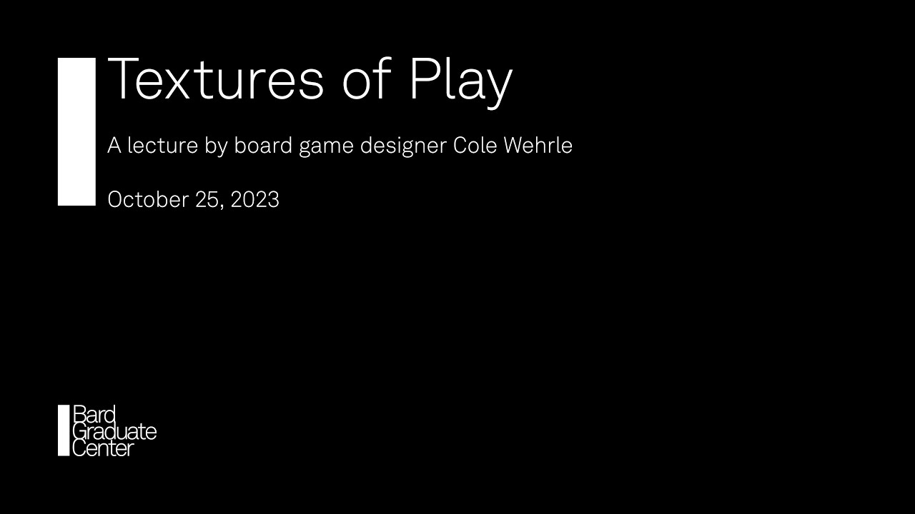 Textures of Play: A lecture by board game designer Cole Wehrle