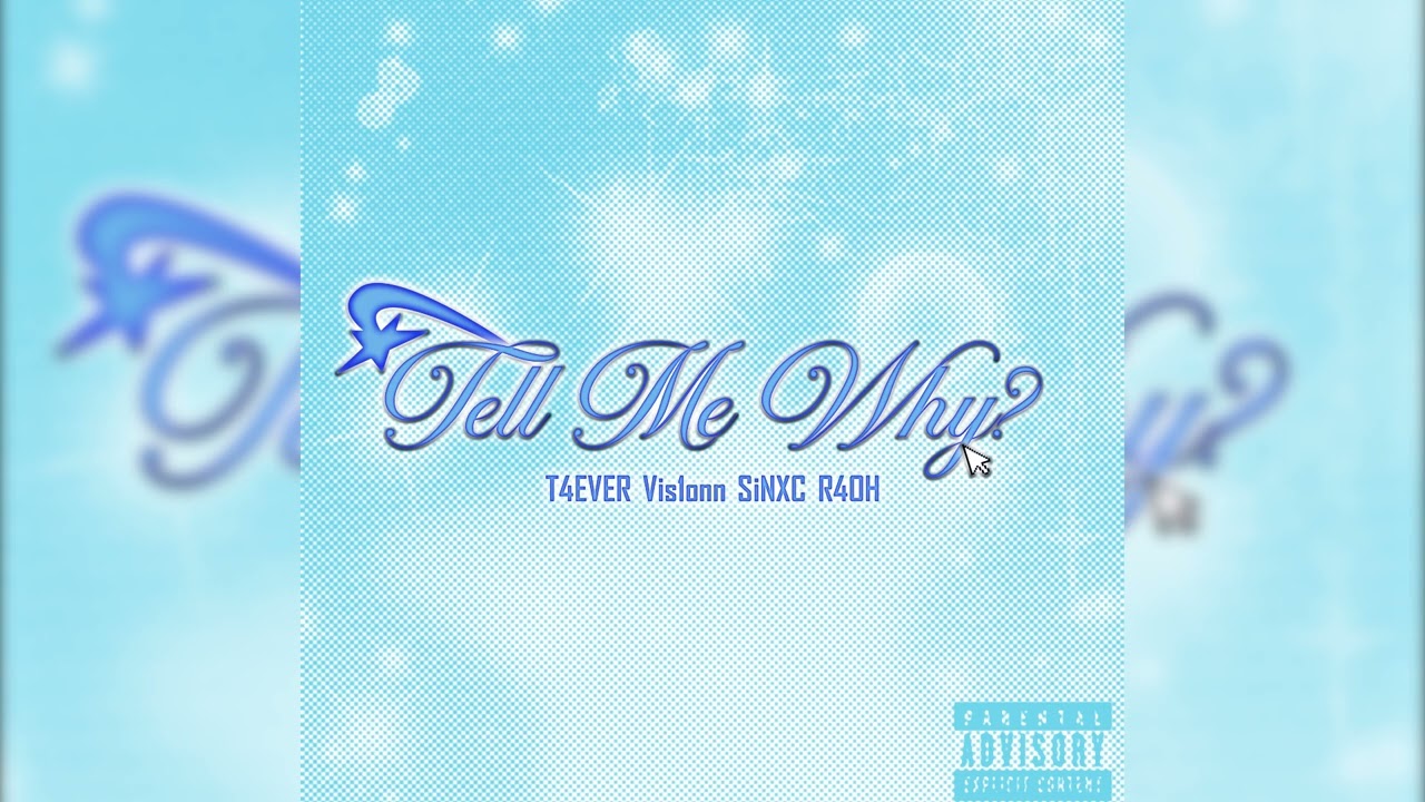 T4EVER - Tell Me Why? FT. Vis1onn, SiNXC, r4oh (Official Audio)
