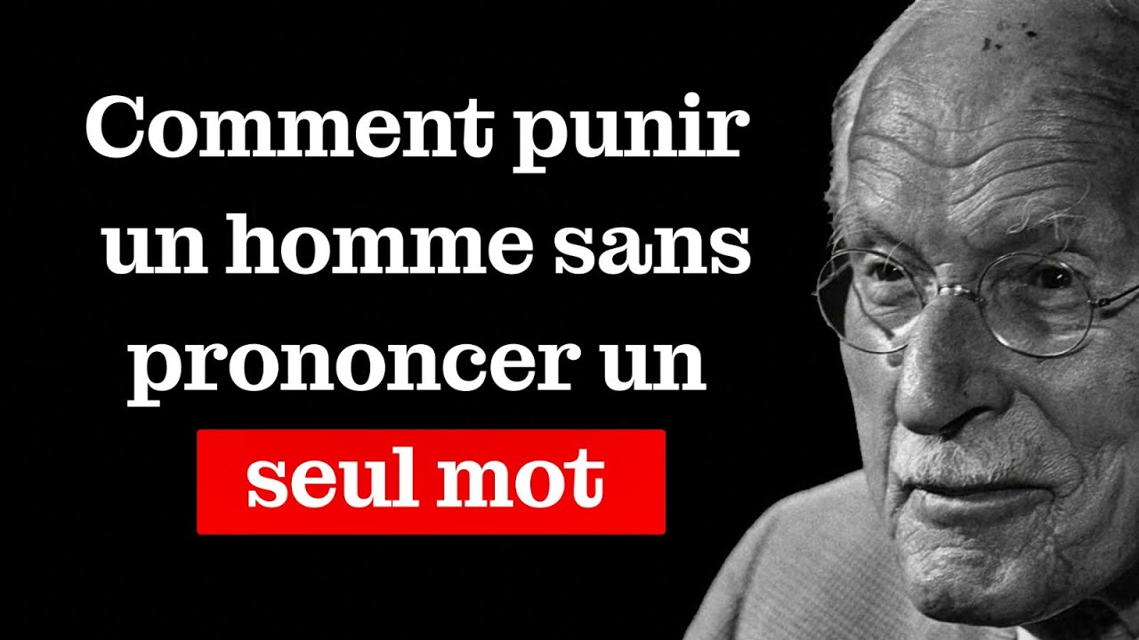 Comment une FEMME de grande valeur PUNIT un homme sans PRONONCER UN SEUL MOT | Carl Jung