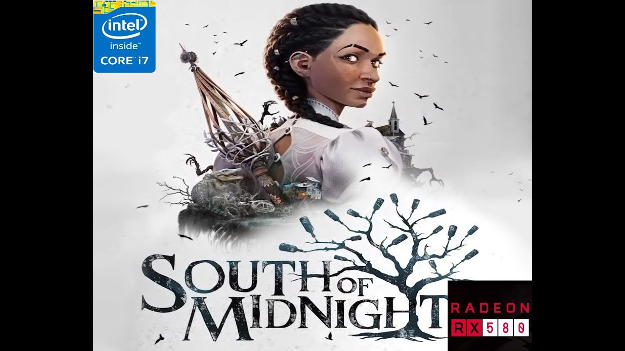 South of Midnight - RX 580 8GB - i7 3770
