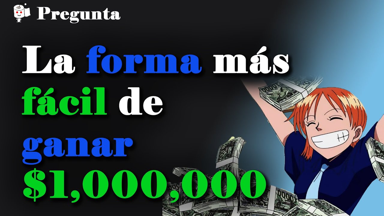 ¿Cuál es la forma más fácil de conseguir $1,000,000?