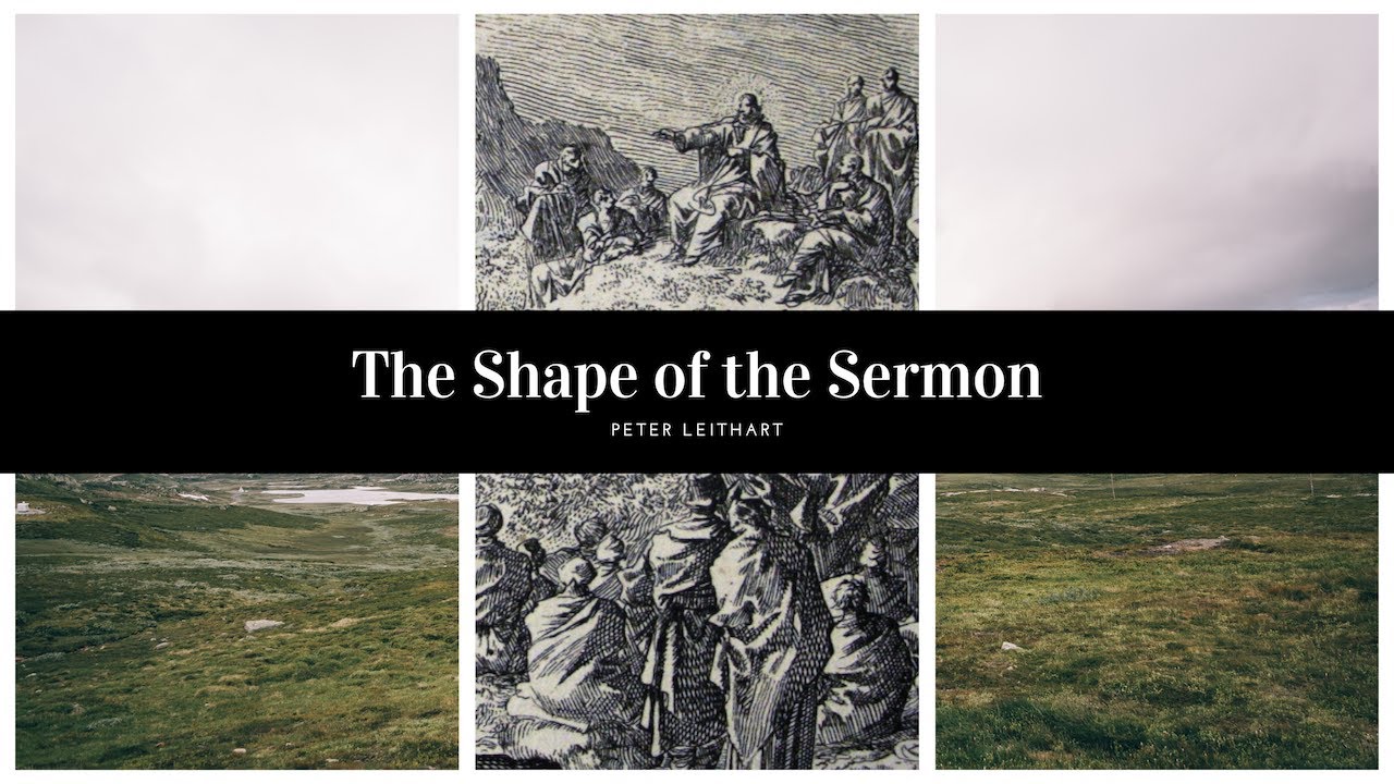 The Shape of the Sermon (Sermon on the Mount) | Peter Leithart