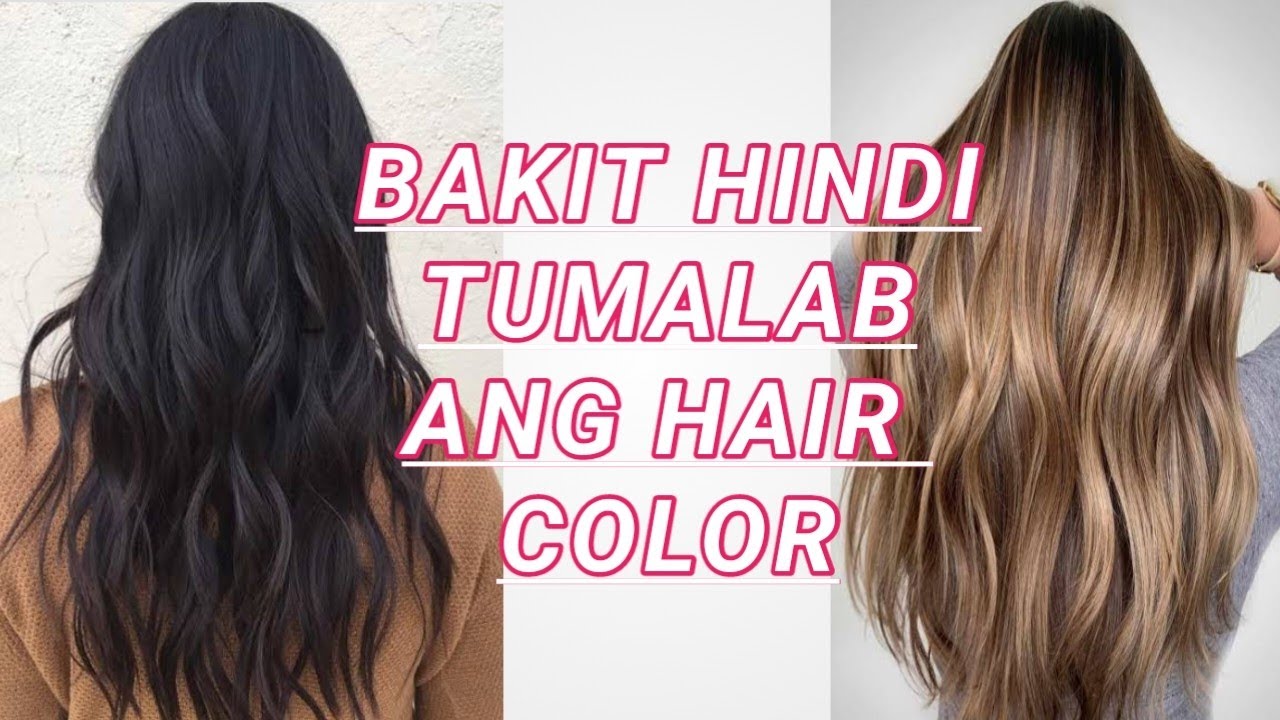 BAKIT HINDI KUMULAY ANG NILAGAY NA HAIR COLOR SA BUHOK( panoorin )