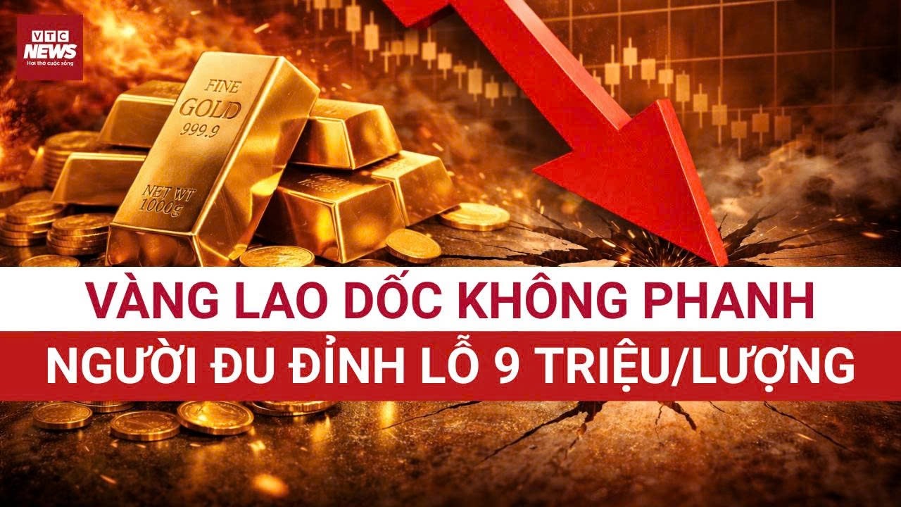 Vàng rơi thẳng đứng: Người “đu đỉnh” mất gần 10 triệu/lượng chỉ sau nửa tháng | VTC News