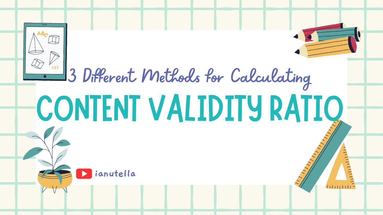 3 Different Methods for Calculating Content Validity Ratio (CVR)