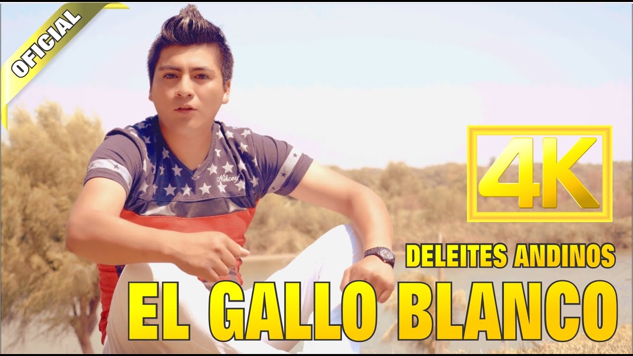 Deleites Andinos - El Gallo Blanco  |  V&iacute;deo Oficial