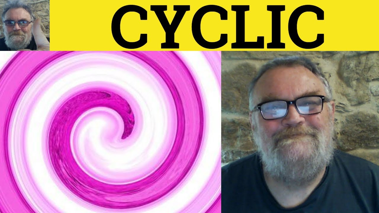 🔵 Cyclic Meaning - Cyclical Definition - Cyclic Examples - Business English - Cyclical Cyclic