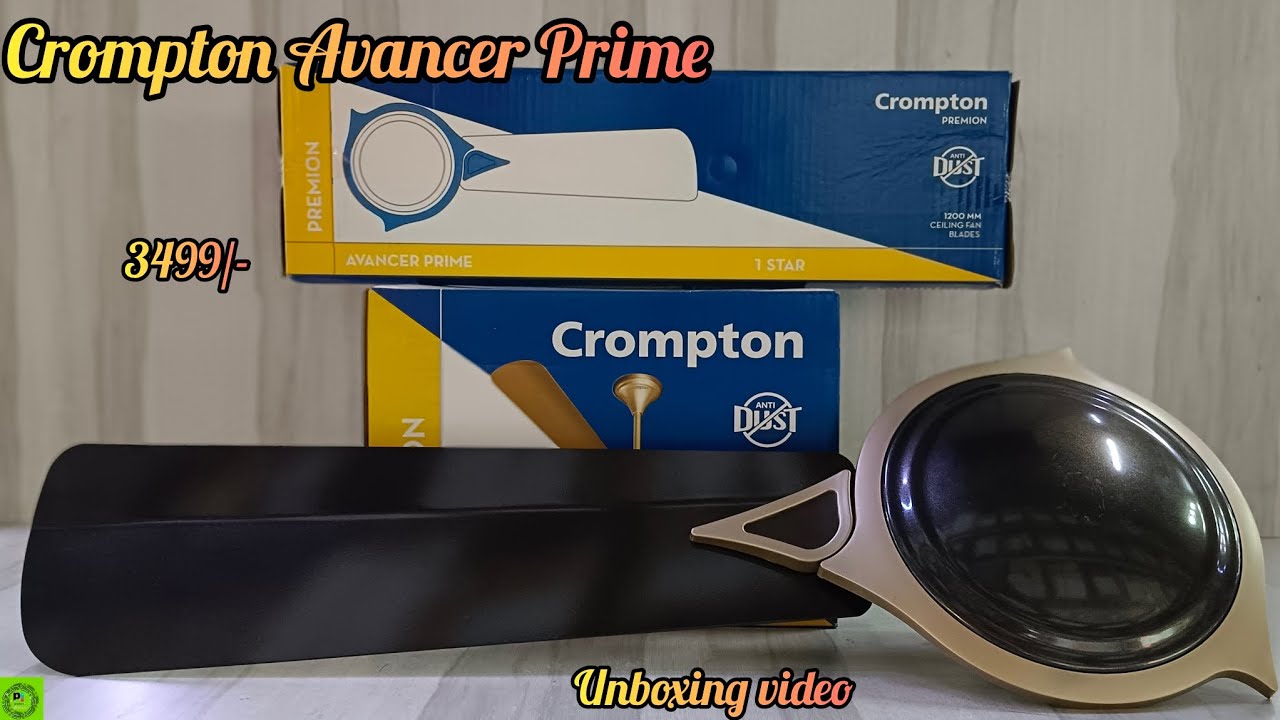 Crompton Avancer Prime 1200 MM 3 Blade Celling Fan | High Speed |Anti Dust |Unboxing| Full Demo