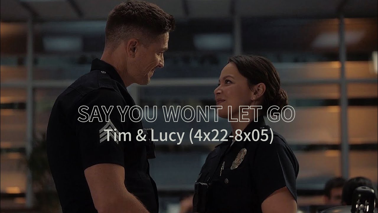 CHENFORD Tim and Lucy | say you won’t let go| The Rookie