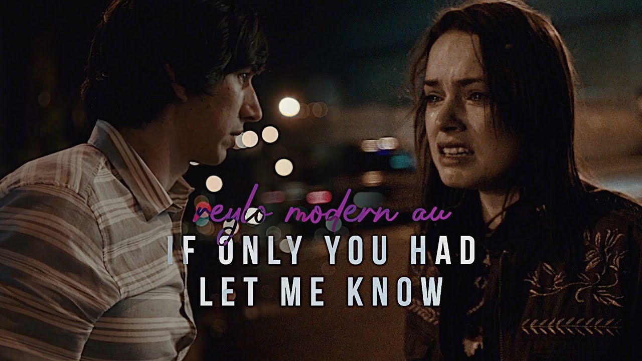 reylo + modern au | ❝if only you had let me know❞ (atomised)