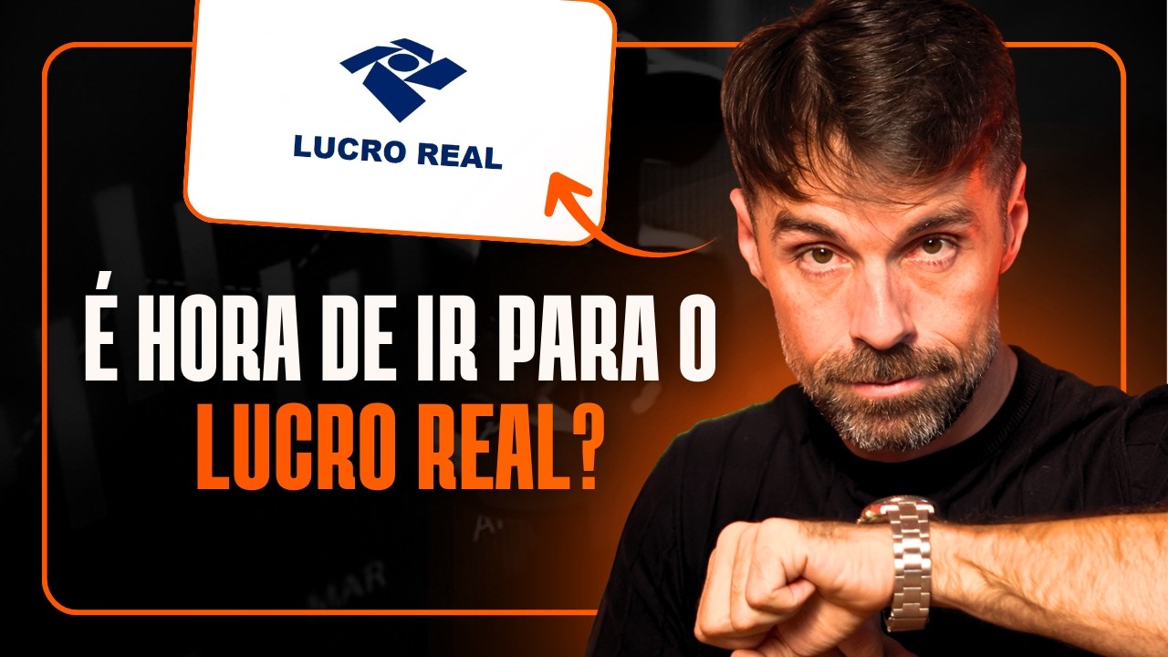 LUCRO REAL EM 2026: FAZ SENTIDO MIGRAR DE VERDADE?