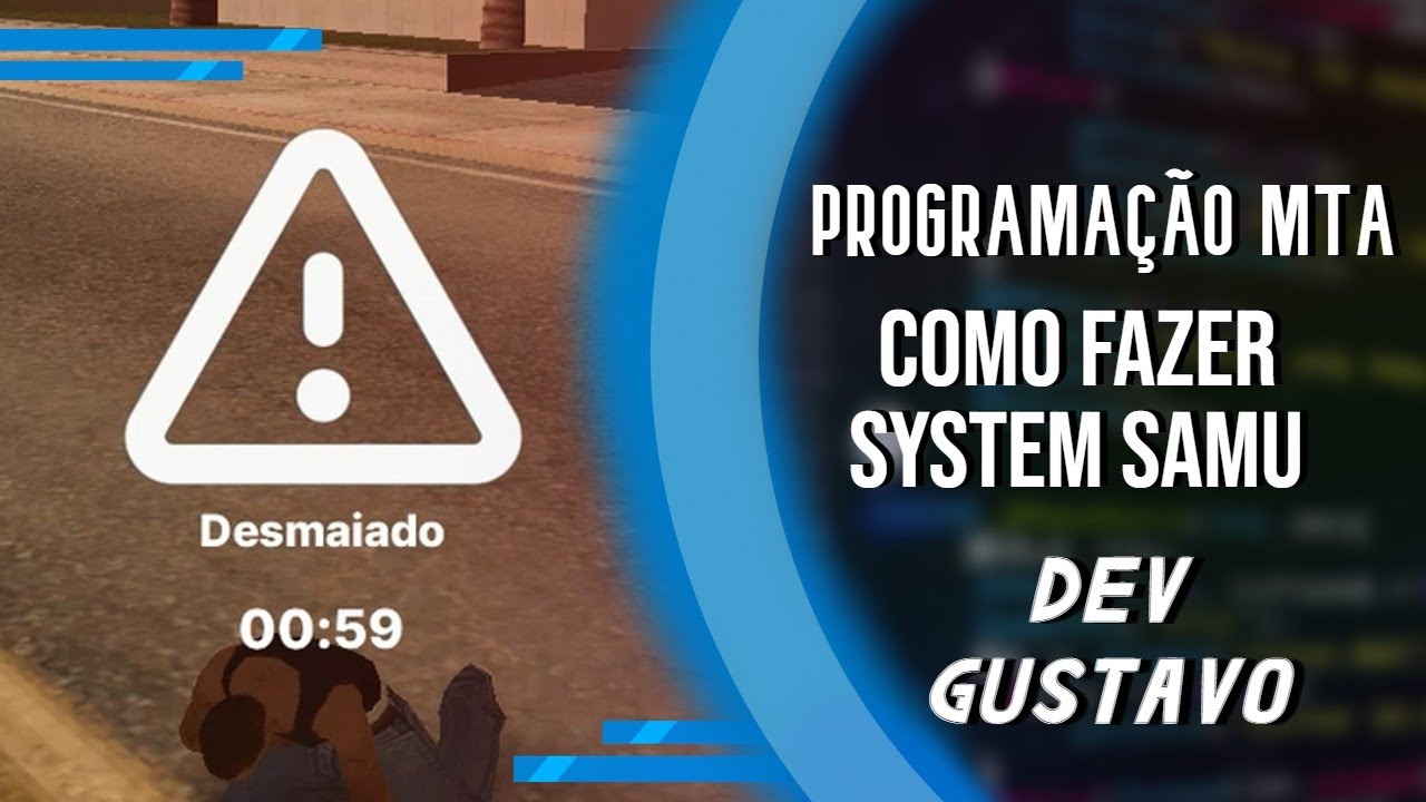 COMO FAZER SISTEMA DE SAMU - DEV GUSTAVO - MTA SCRIPT