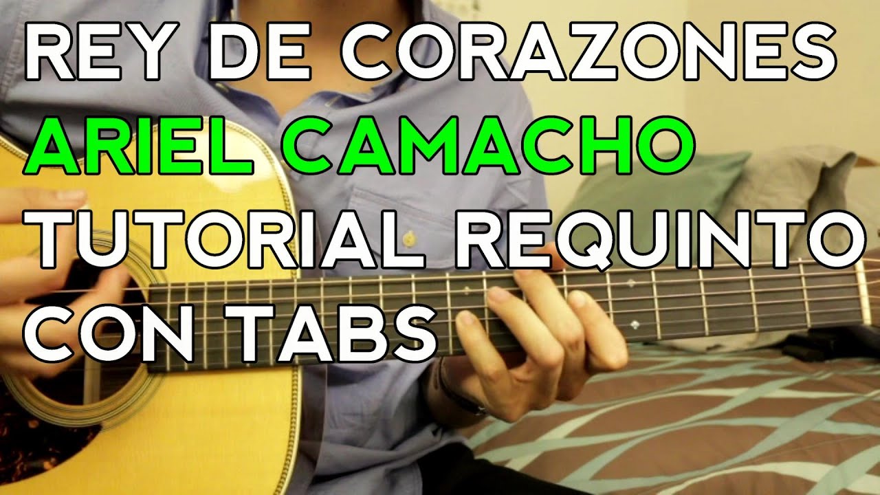 Rey de Corazones - Ariel Camacho - Tutorial - REQUINTO - Como tocar en Guitarra