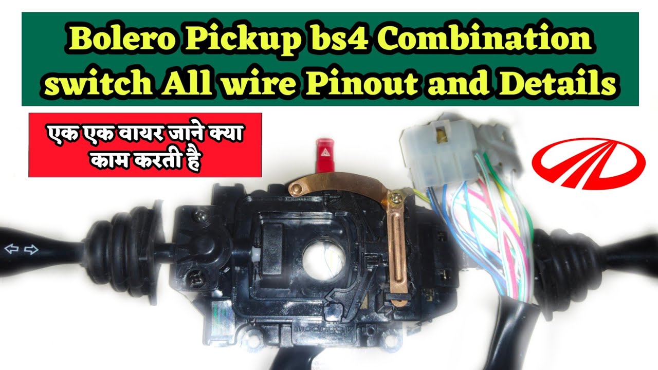 Bolero Pickup Combination switch All Wire Details and Pinout | सभी Wire समझे कहा पर जाती है | Part 1