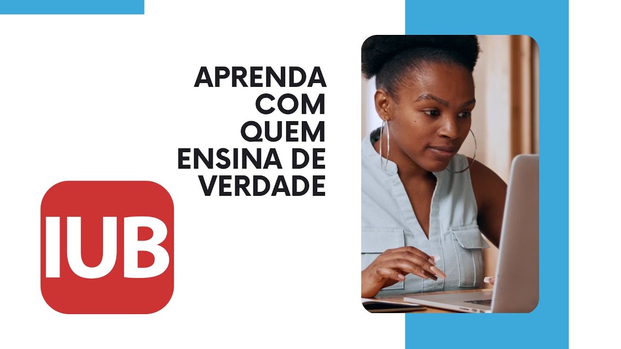 Aprender de Verdade Faz a Diferença! Estude com o IUB