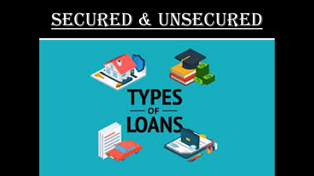 Types of Loans (Secured & Unsecured) Part - 1