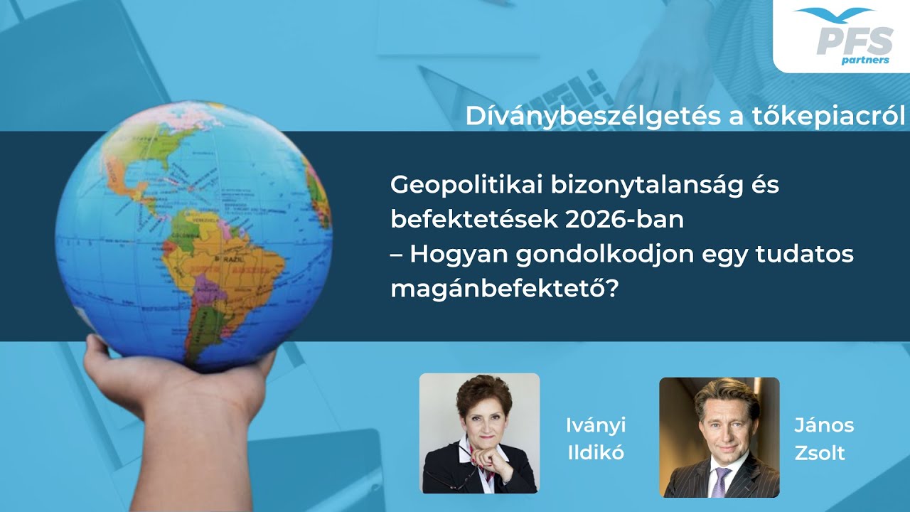 Geopolitikai bizonytalanság és befektetések 2026-ban – Hogyan gondolkodjon egy tudatos befektető?