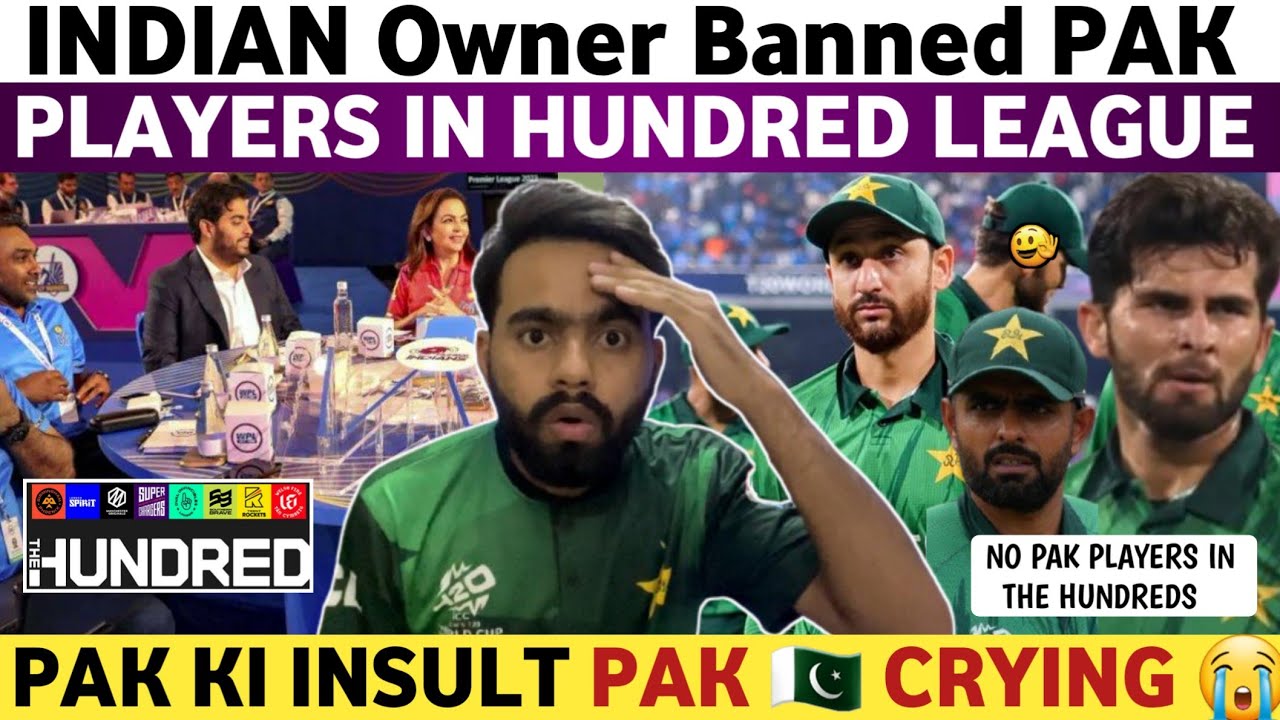 Pak Media Crying on Indian Owner Banned Pak Players in Hundred League | No Pak Players in Hundred |