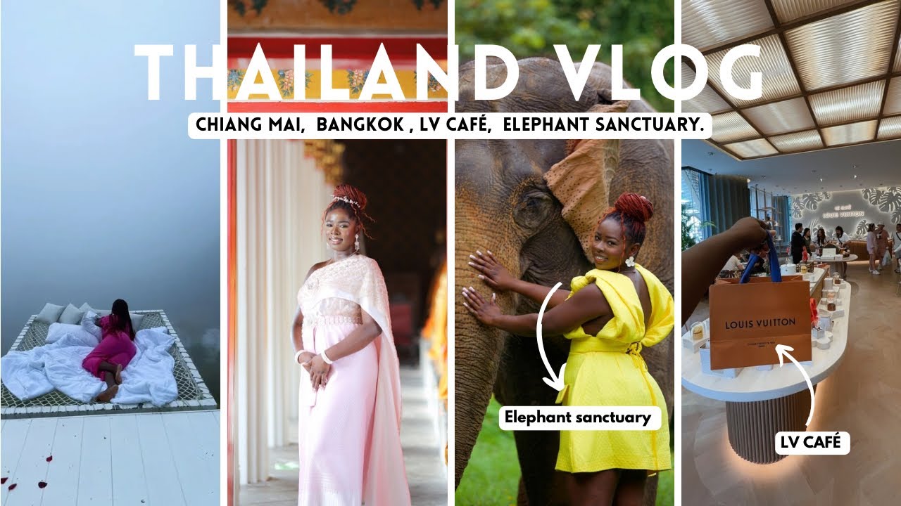 LuxuryThailand trip: Bangkok & Chiangmai mai| Luxury hotel|Elephant sanctuary| LV café| Thai clothes