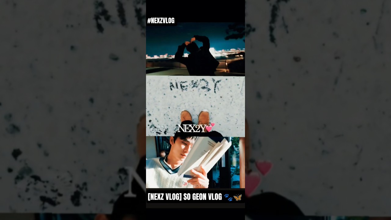 [NEXZ VLOG] SO GEON VLOG | GEONの１週間のドラマ🐾🦋 #NEXZ​ #SOGEON​ #NEXZVLOG​
