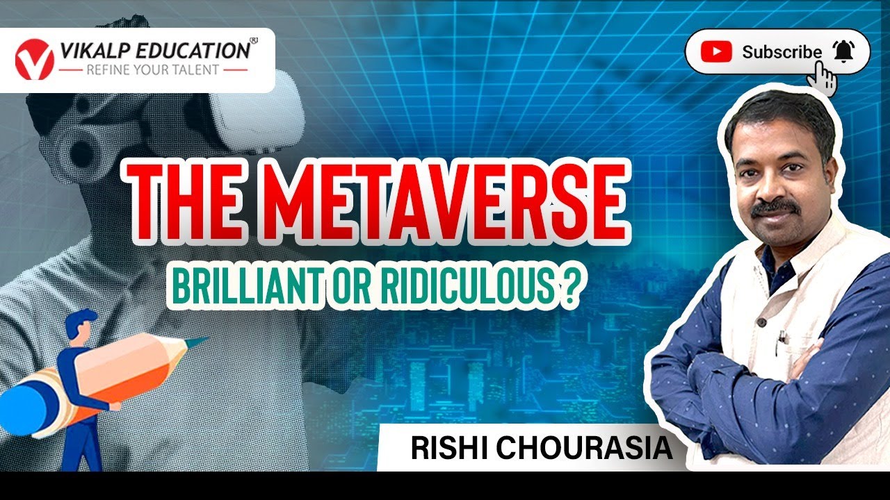 The Metaverse: Brilliant or Ridiculous? |  Knowledge Enhancement Series | Vikalp Education