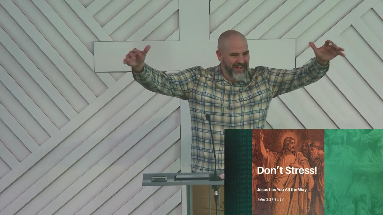 Don't Stress! (John 13:31-14:14)