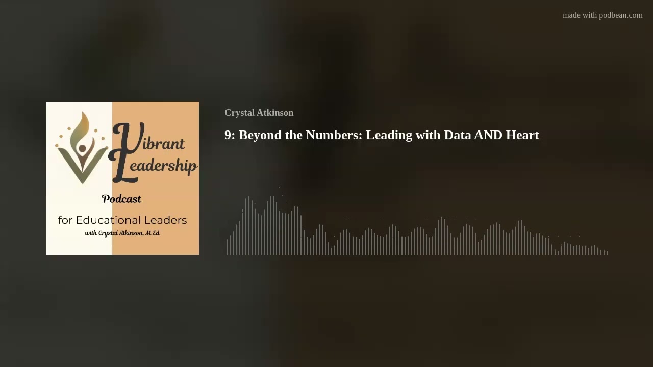 9: Beyond the Numbers: Leading with Data AND Heart