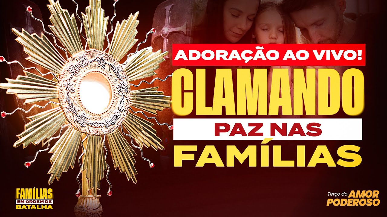 Adoração AO VIVO! Famílias em PAZ - Terço do Amor Poderoso
