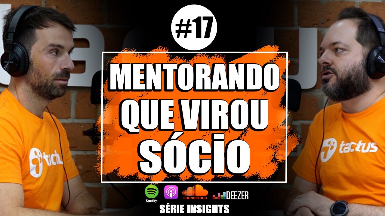 O MENTORANDO QUE VIROU S&Oacute;CIO DA TACTUS CONTABILIDADE | #17 Podcast Insights | | Anderson Hernandes