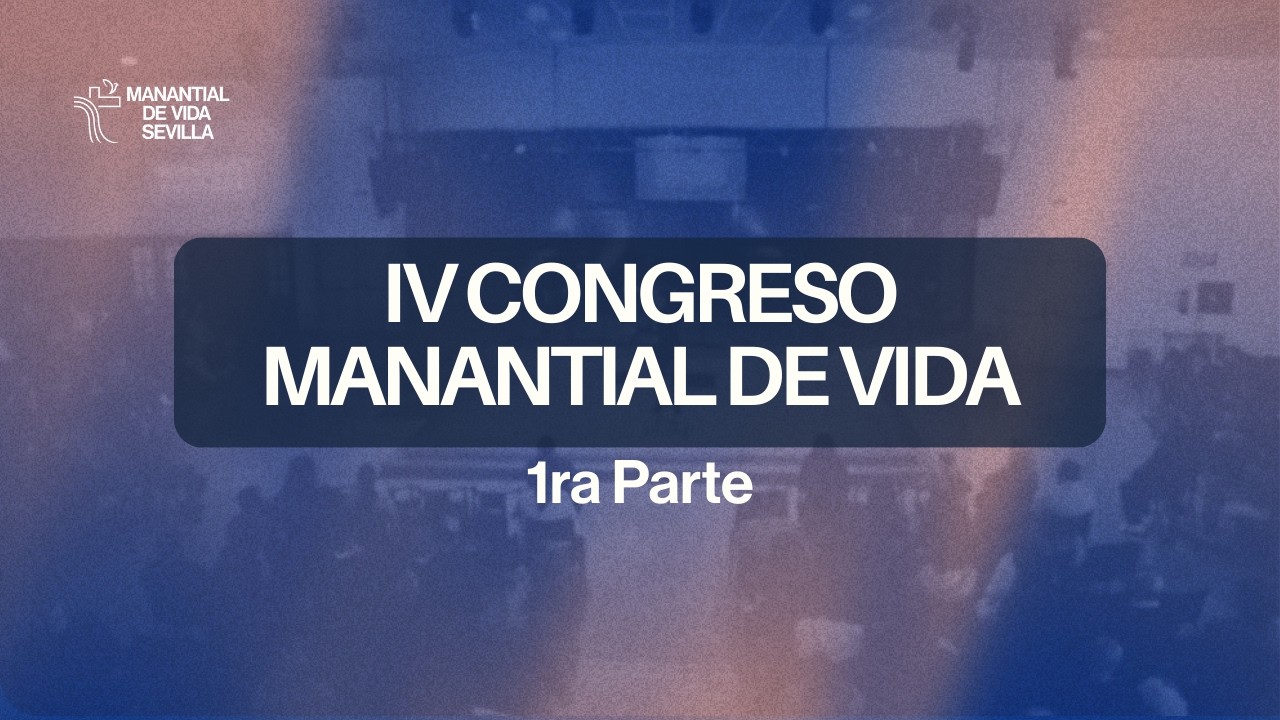 IV Congreso de las Iglesias Manantial de Vida en Europa - 1ª parte | Pastor Samuel Justo