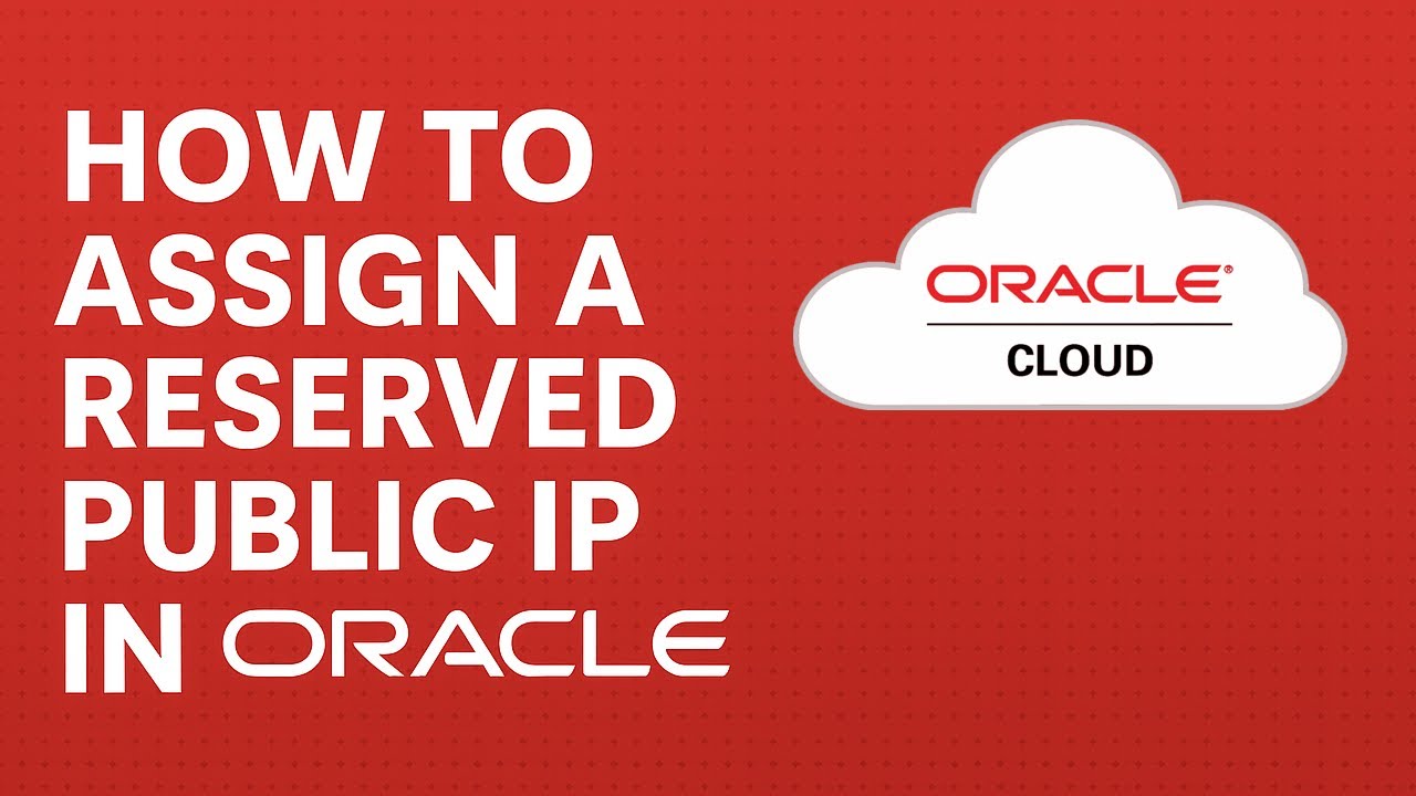 How to Assign a Reserved Public IP in Oracle Cloud