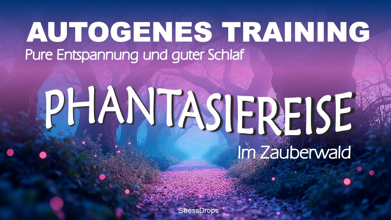 Autogenes Training - Wundervolle Phantasiereise in den Zauberwald