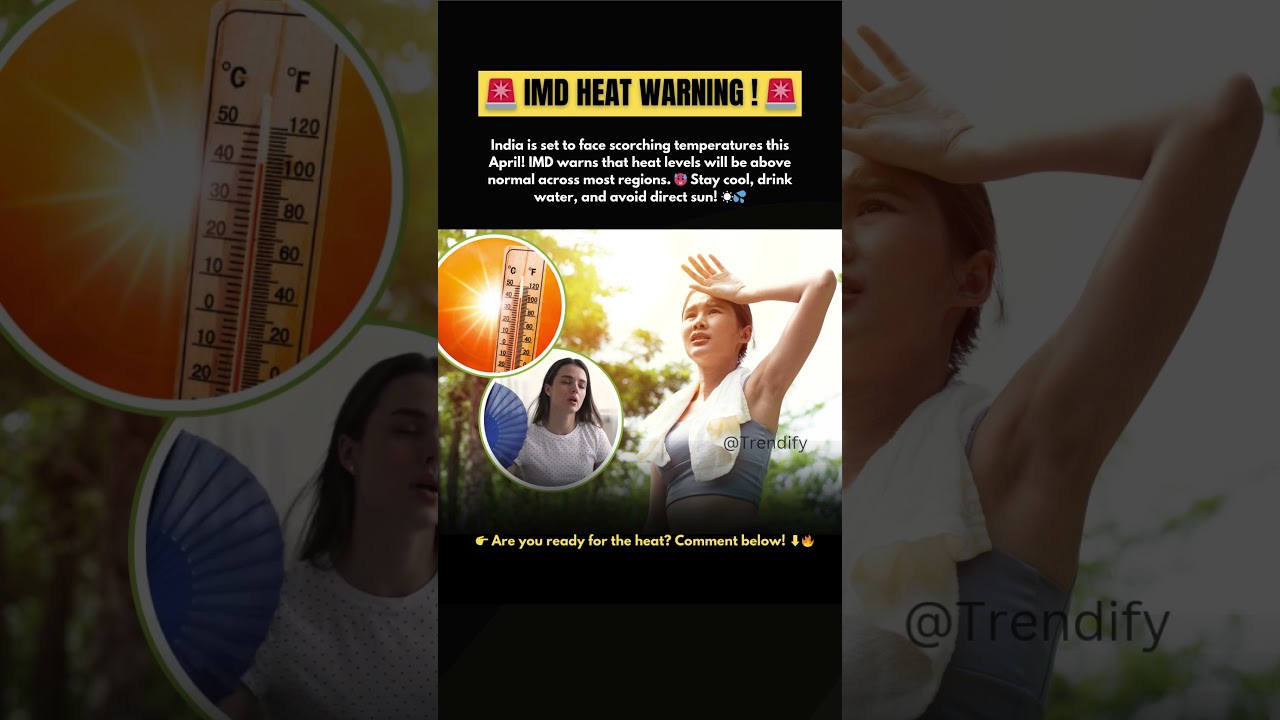 April Heatwave Alert! IMD Warns: Extreme Heat Across India! 🌡️🔥