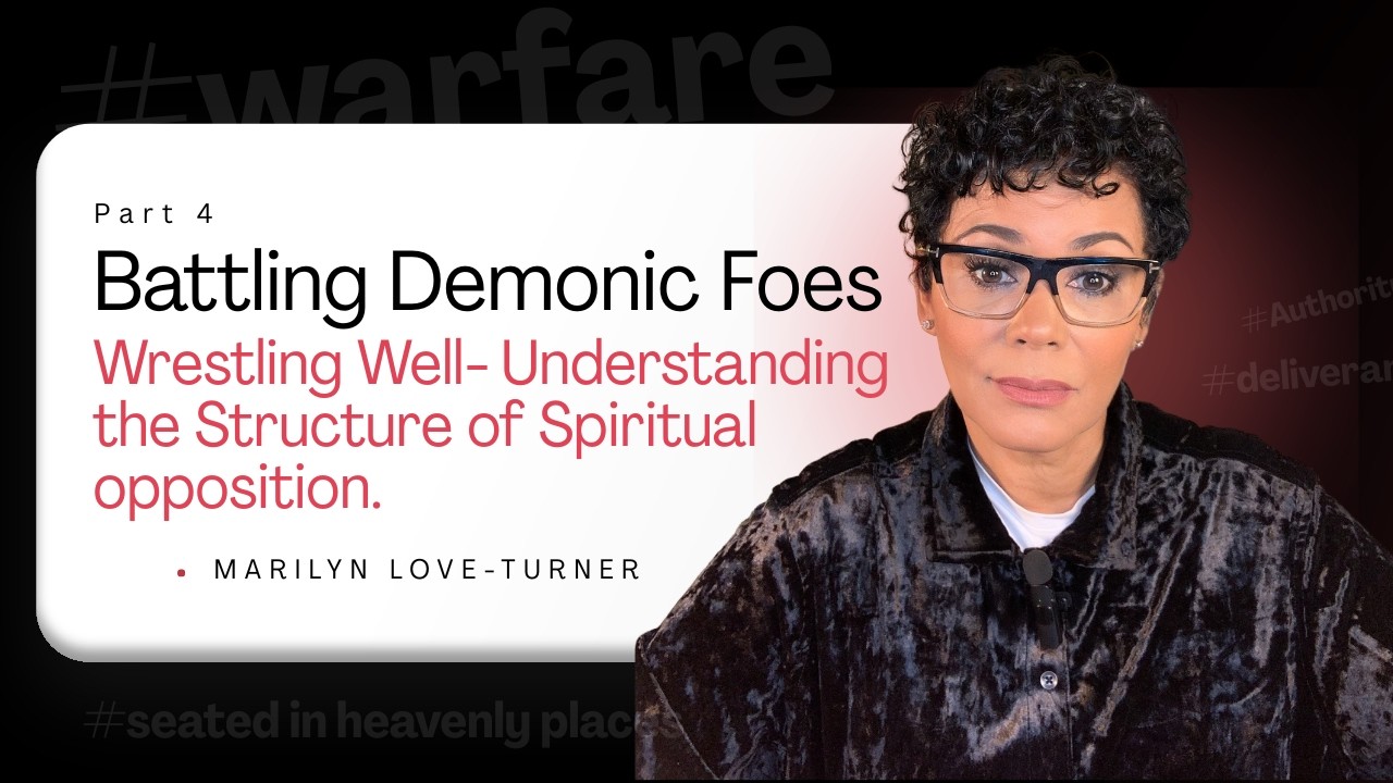 Battling Demonic Foes: Wrestling Well- Understanding the Structure of Spiritual Opposition