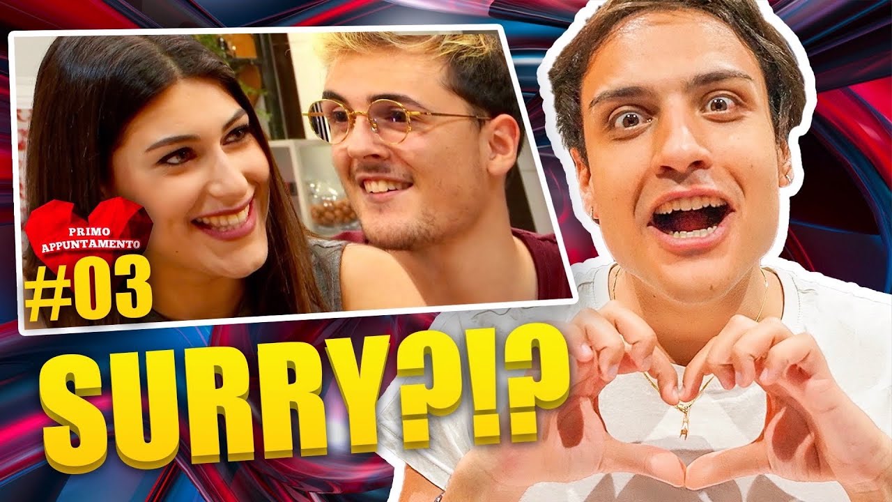 SURRY a PRIMO APPUNTAMENTO! EPISODIO INCREDIBILE #3