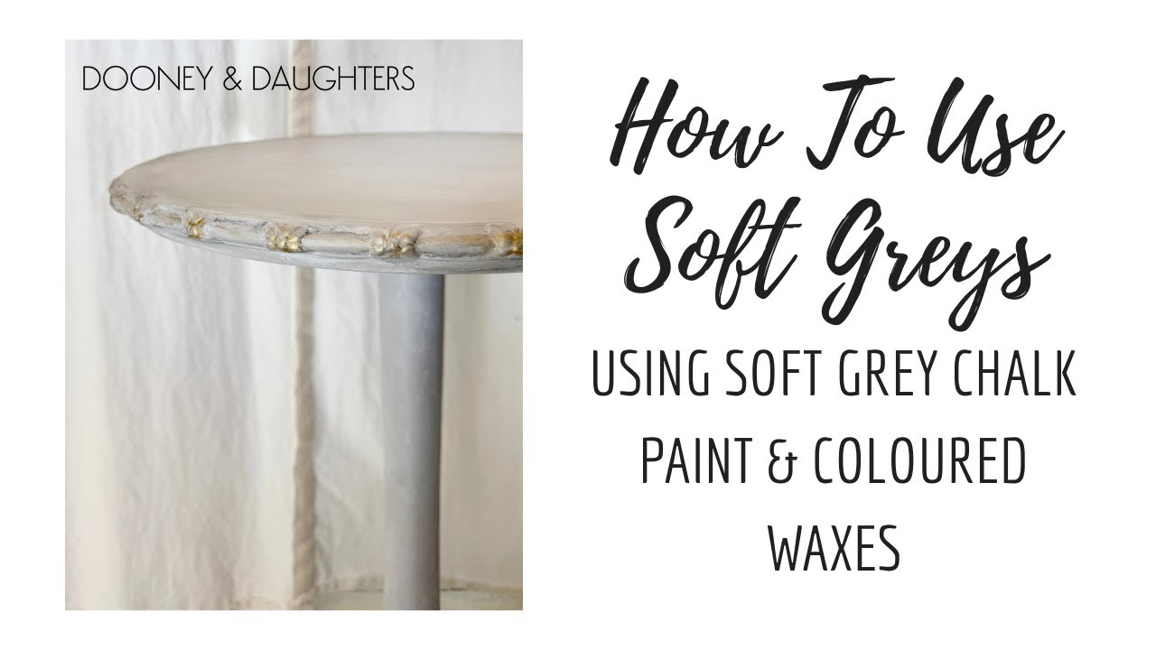 How To Create a Soft Grey Finish with Chalk Paint & Coloured Waxes