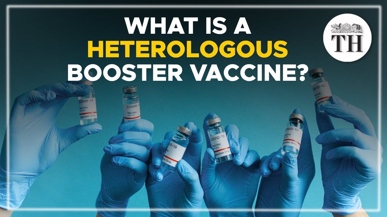 What is a heterologous booster vaccine? | The Hindu