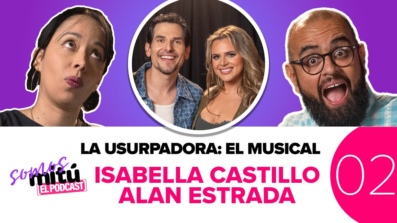 La Usurpadora The Musical | Somos mitú El Podcast