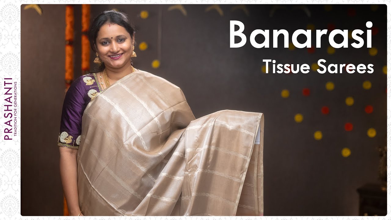 Banarasi Tissue Sarees by Prashanti | 31 October 2021