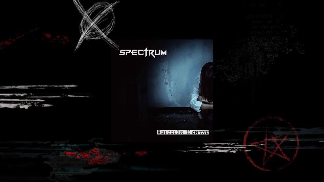 SPECTRUM - ADICCIÓN MENTAL [Official Visualizer]