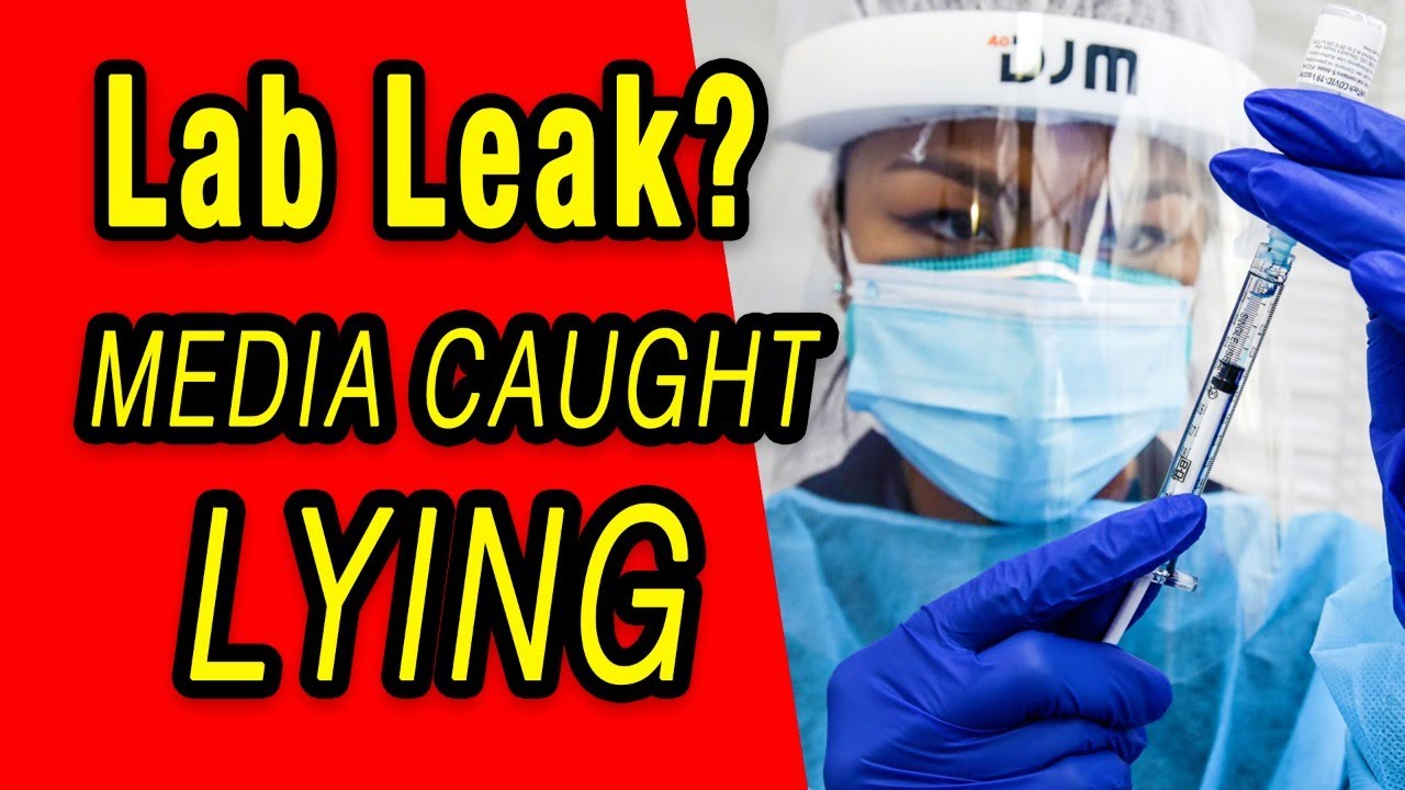 Media CAUGHT LYING About Lab Leak Theory